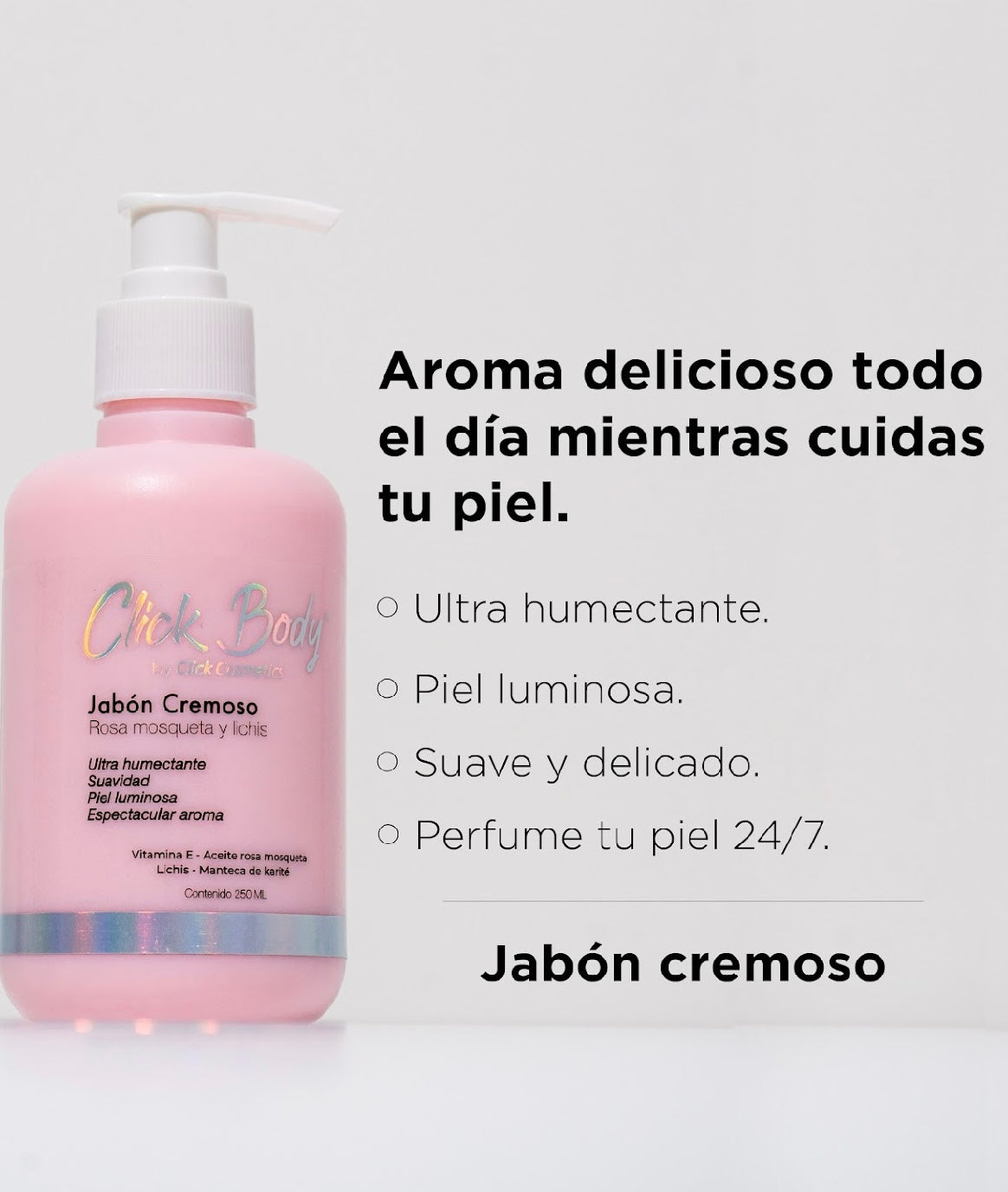 Jabón Cremoso Rosa mosqueta y Lichis Click Skin 250ml